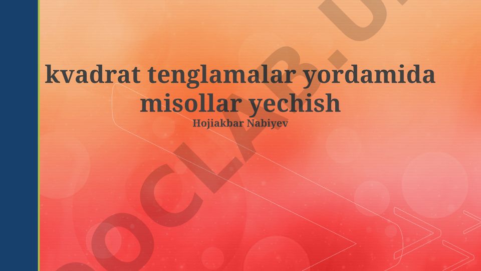 Kvadrat tenglamalar: asosiy tushunchalar, yechish usullari va amaliy misollar