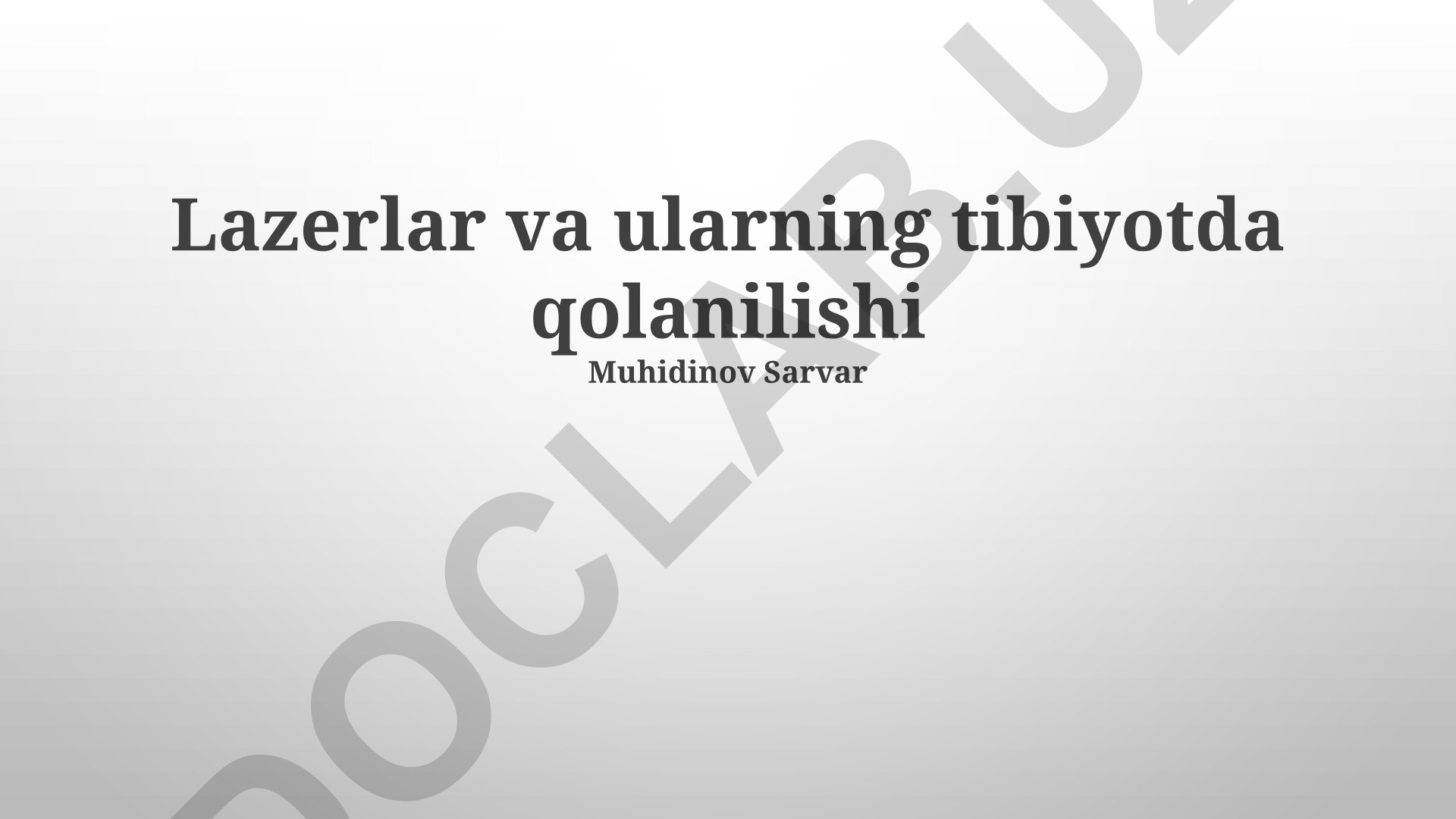 Lazerlar va ularning tibbiyotda qoʻllanilishi