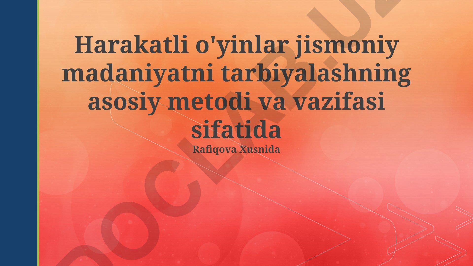 Harakatli o'yinlar jismoniy madaniyatni tarbiyalashning asosiy metodi va vazifasi