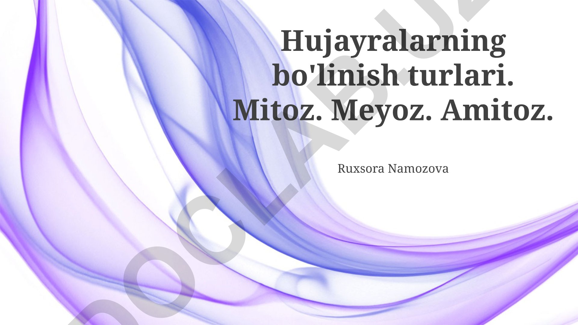 Hujayralarning bo'linish turlari: Mitoz, Meyoz va Amitoz