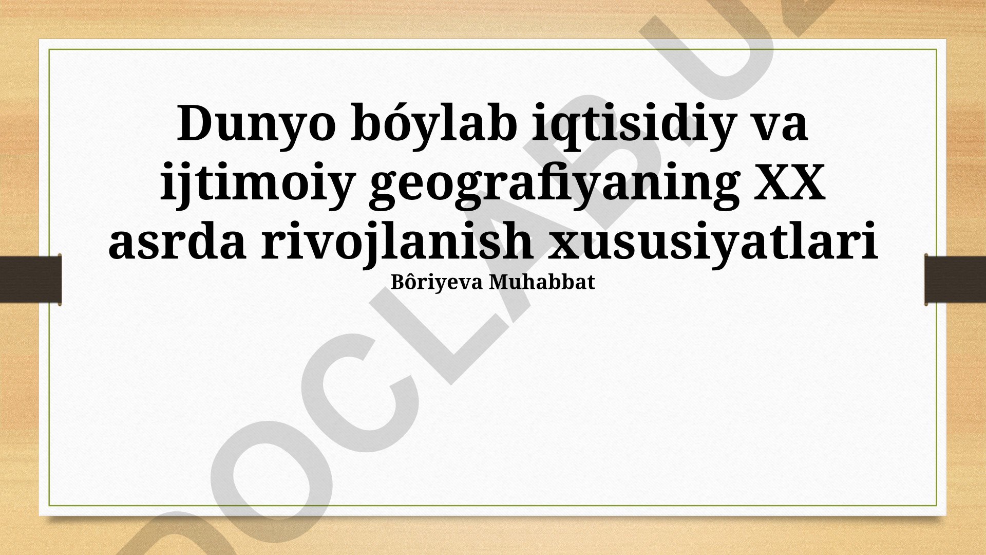 Dunyo bo'ylab iqtisodiy va ijtimoiy geografiyaning XX asrda rivojlanish xususiyatlari