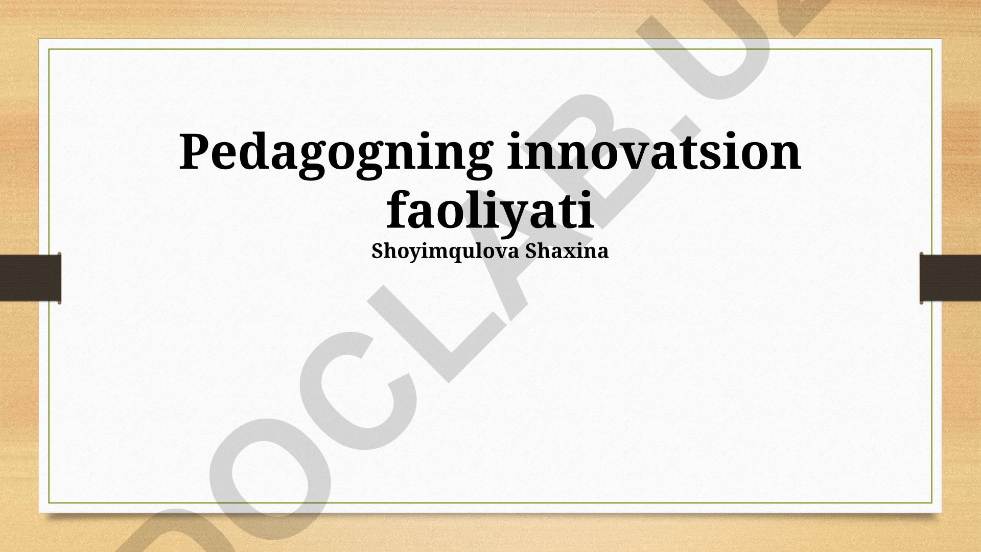 Pedagogning innovatsion faoliyati