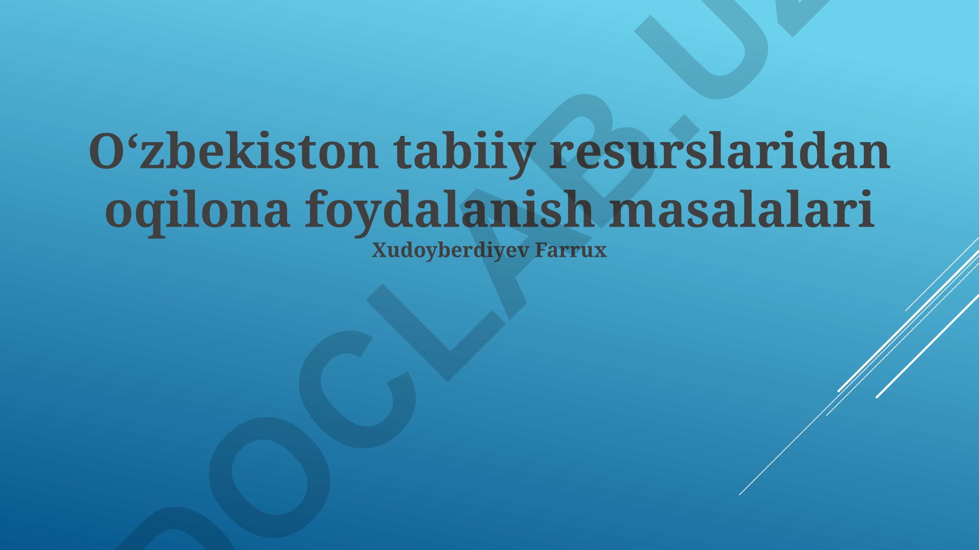 O‘zbekiston tabiiy resurslaridan oqilona foydalanish masalalari
