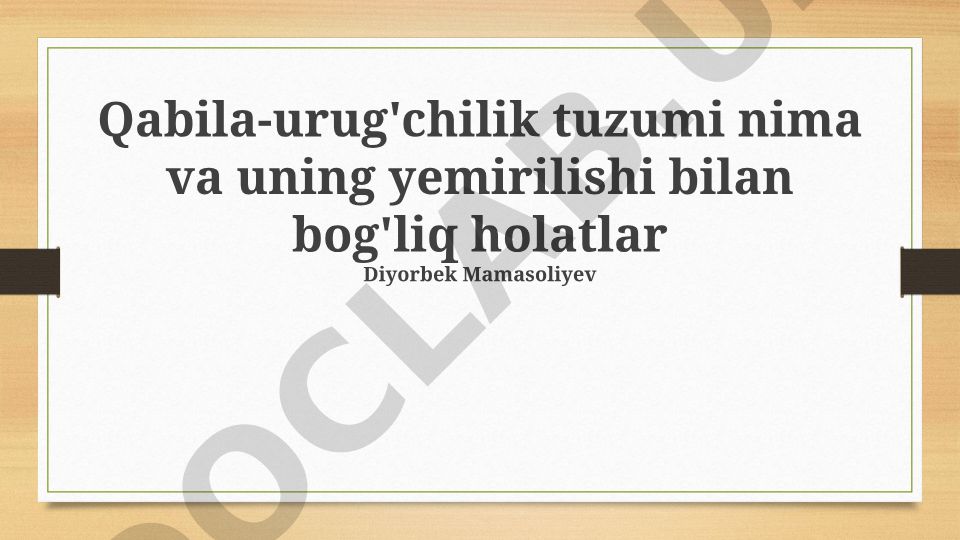Qabila-urug'chilik tuzumi va uning yemirilishi