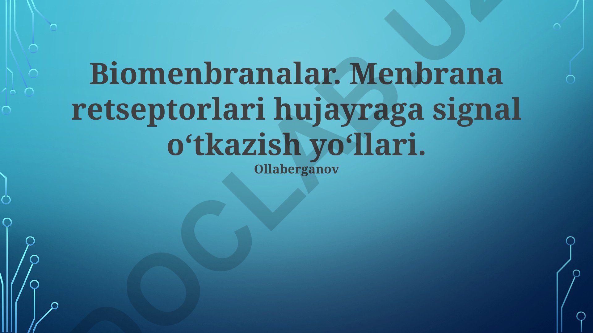 Biomenbranalar va membrana retseptorlari orqali hujayraga signal o‘tkazish yoʻllari