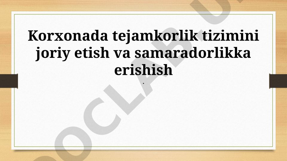 Korxonada tejamkorlik tizimini joriy etish va samaradorlikka erishish