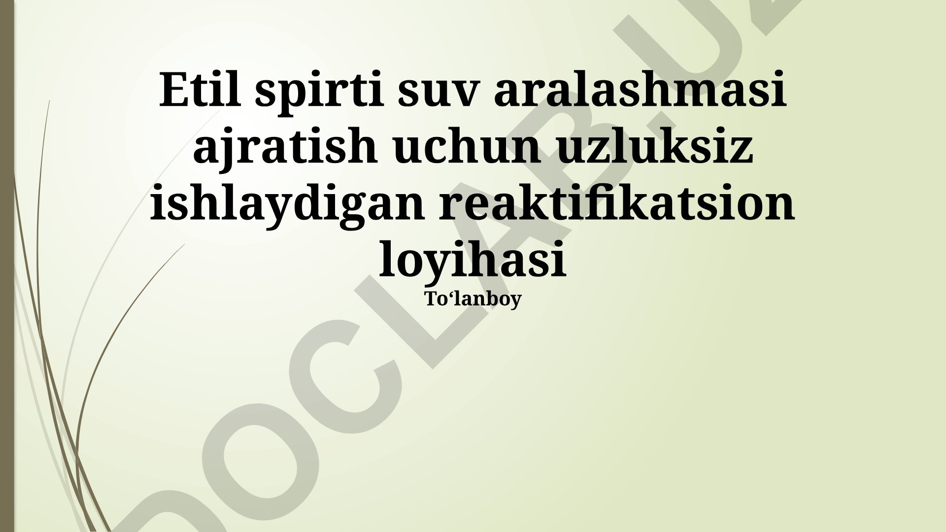 Etil spirti suv aralashmasi ajratish uchun uzluksiz ishlaydigan reaktifikatsion loyihasi
