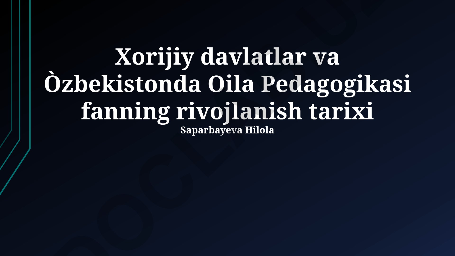 Xorijiy davlatlar va O'zbekistonda Oila Pedagogikasi fanining rivojlanish tarixi