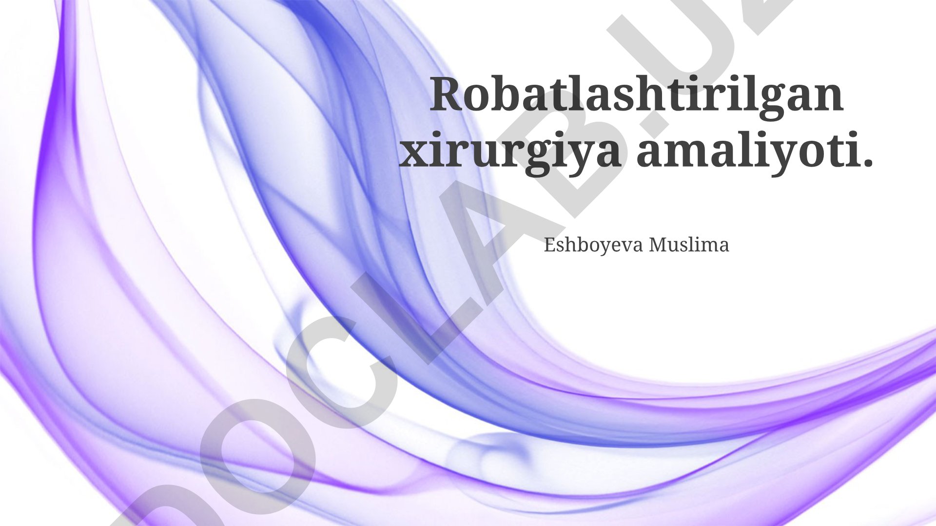 Robotlashtirilgan xirurgiya amaliyoti