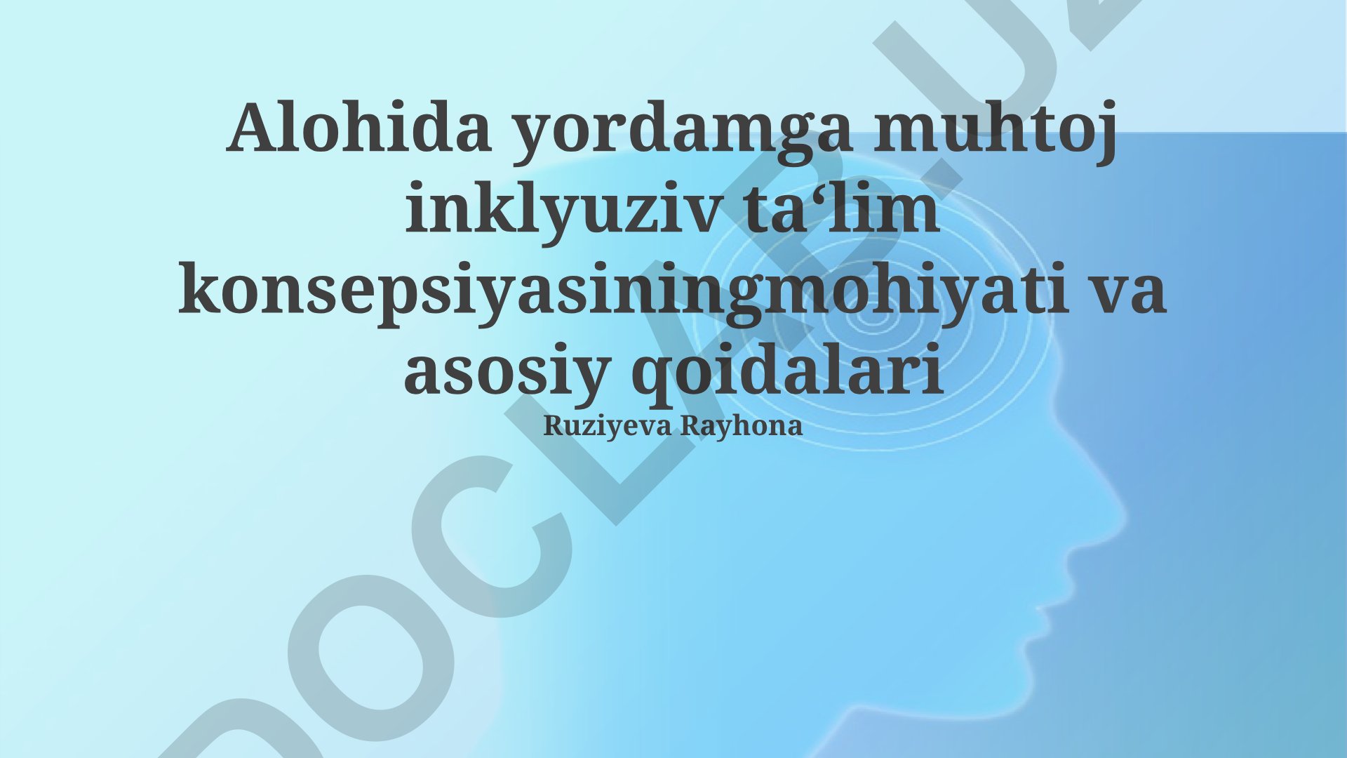 Inklyuziv ta'lim konsepsiyasining mohiyati va asosiy qoidalari