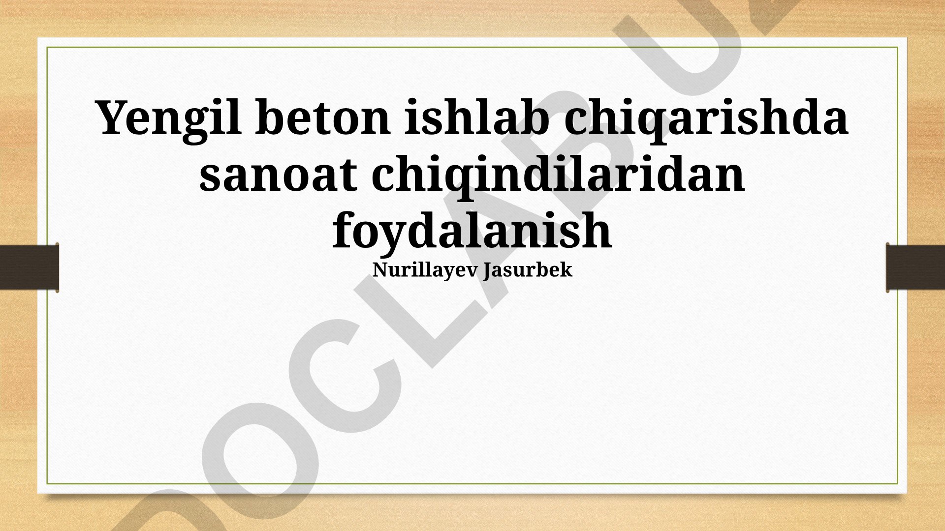 Yengil beton ishlab chiqarishda sanoat chiqindilaridan foydalanish