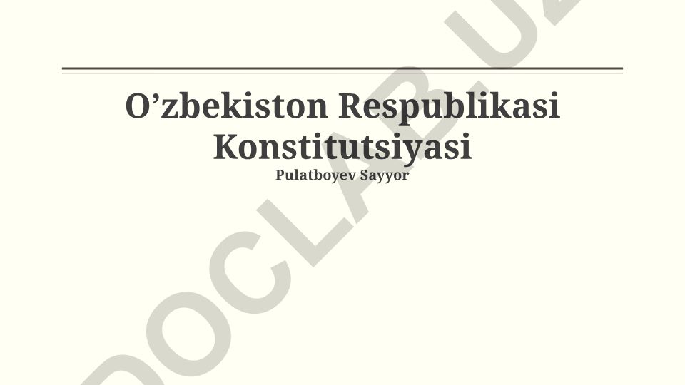 O'zbekiston Respublikasi Konstitutsiyasi asosiy tamoyillari va hokimiyatlar bo'linishi