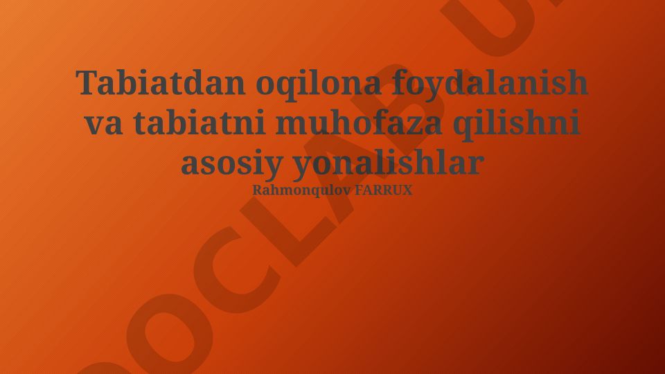 Tabiatdan oqilona foydalanish va tabiatni muhofaza qilish