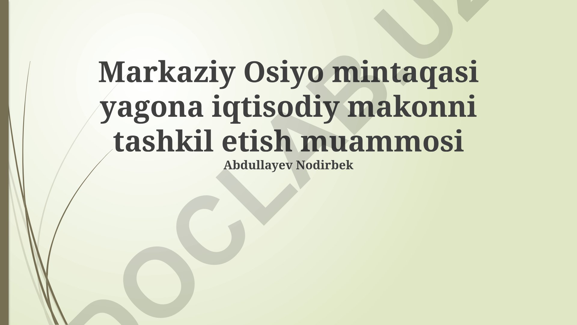 Markaziy Osiyo mintaqasida yagona iqtisodiy fazo yaratish muammolari