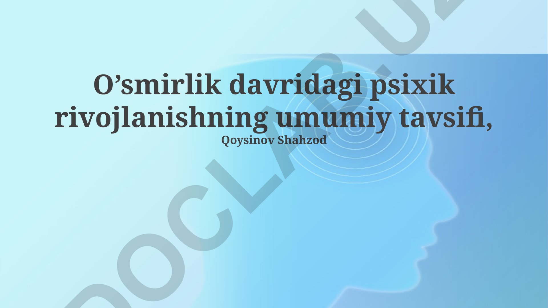 O'smirlik davridagi psixik rivojlanishning umumiy tavsifi