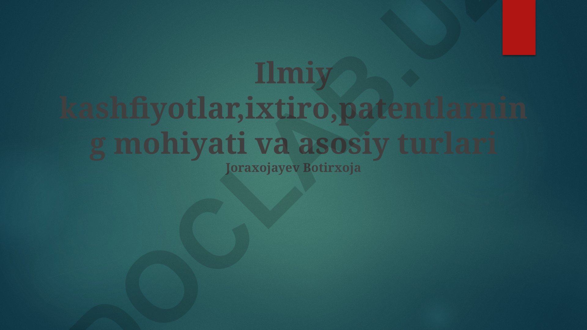 Ilmiy kashfiyotlar, ixtiro va patentlarning mohiyati va turlari