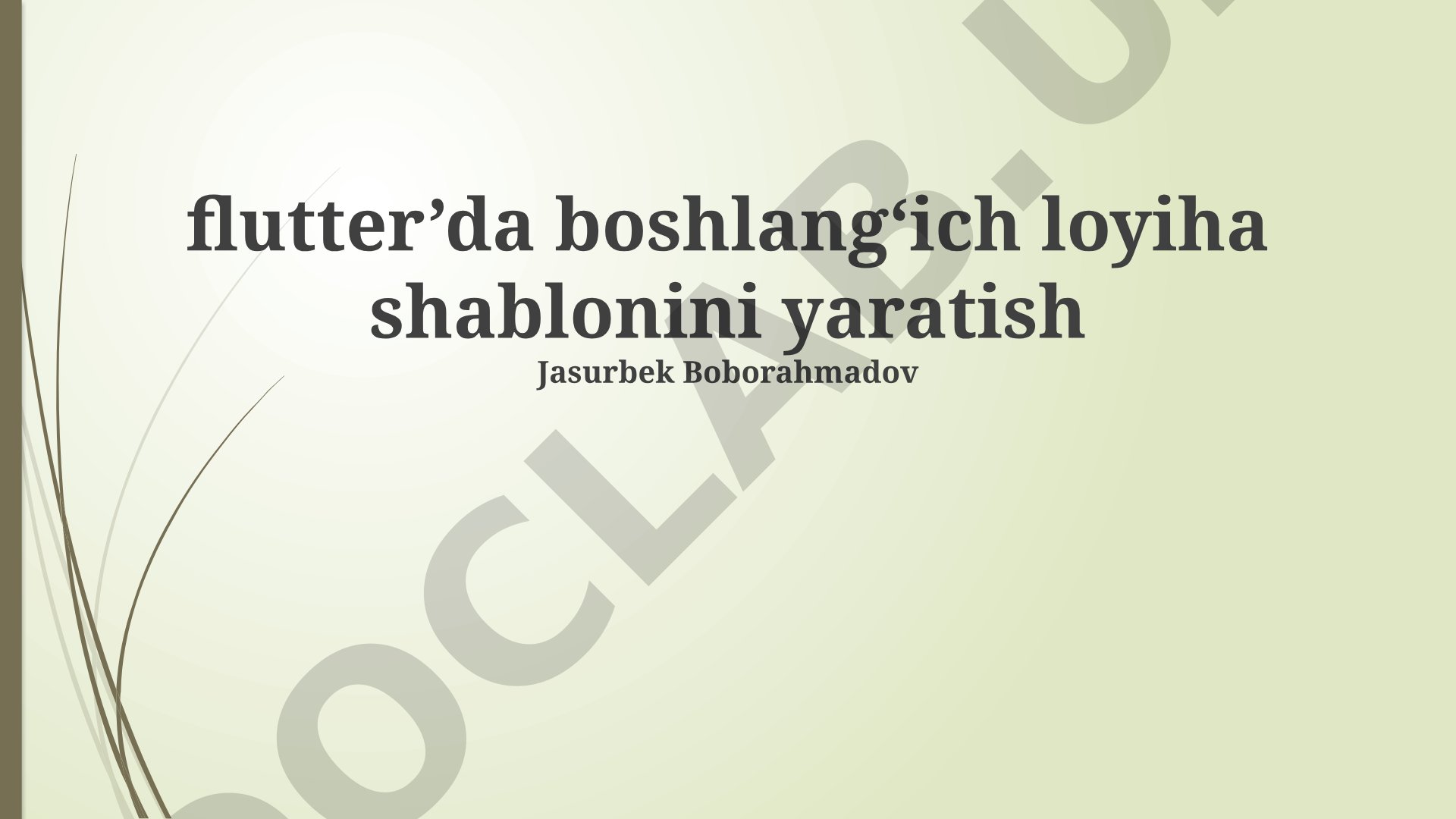 Flutter’da boshlang‘ich loyiha shablonini yaratish