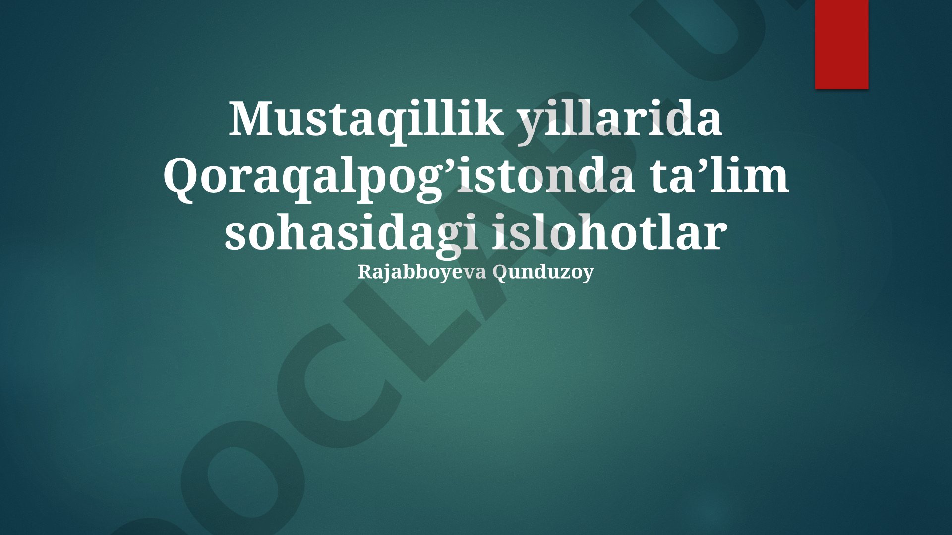 Mustaqillik yillarida Qoraqalpog'istonda ta'lim sohasidagi islohotlar