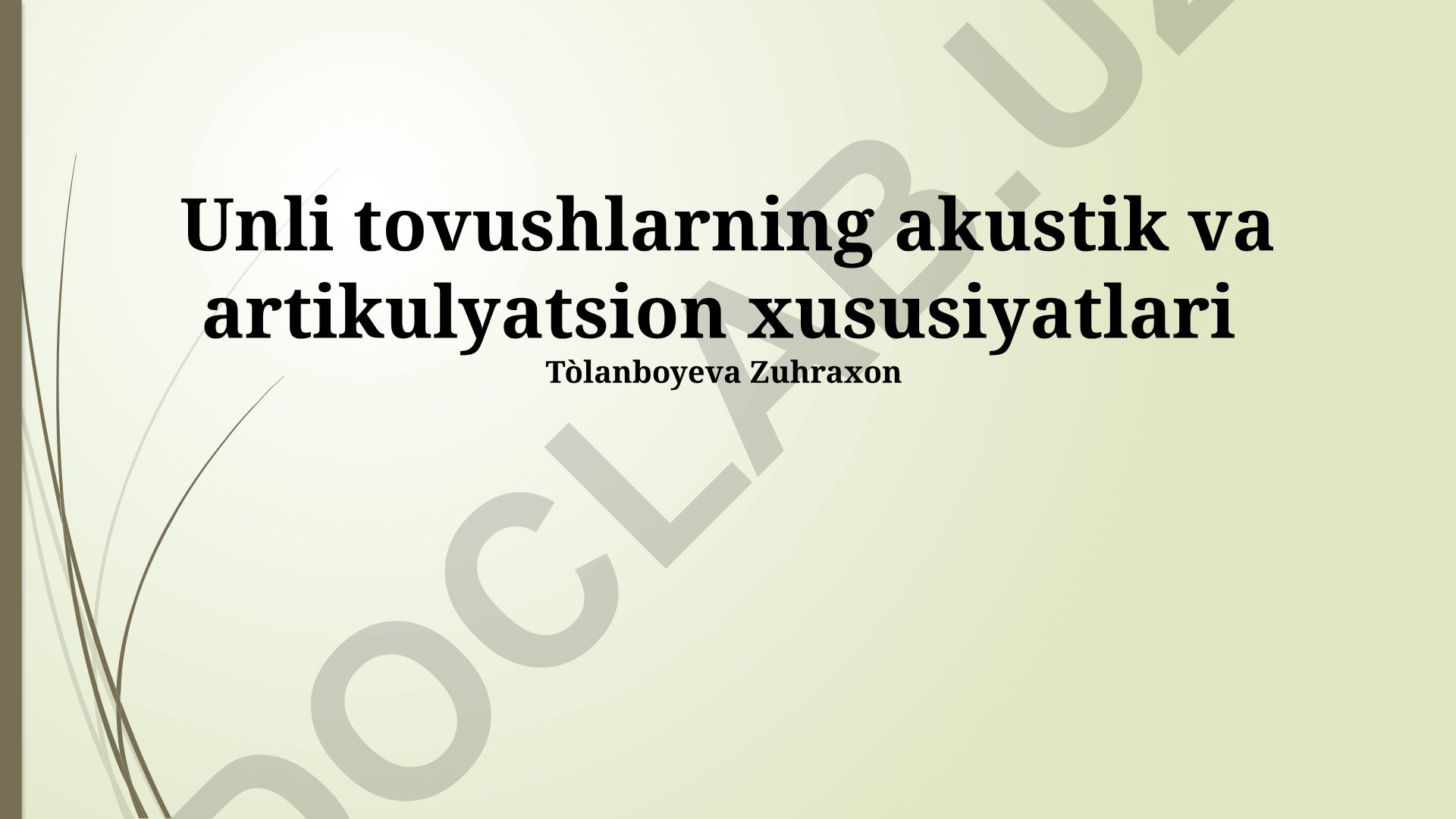 Unli tovushlarning akustik va artikulyatsion xususiyatlari