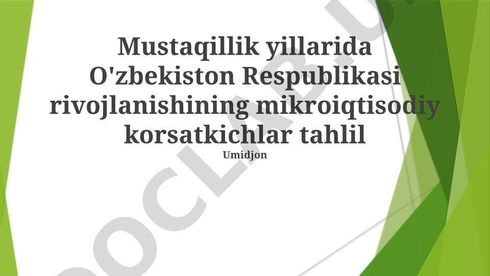 O'zbekistonning mustaqillik yillaridagi mikroiqtisodiy ko'rsatkichlar tahlili