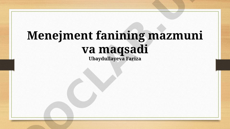 Menejment fanining mazmuni, maqsadi va asosiy usullari