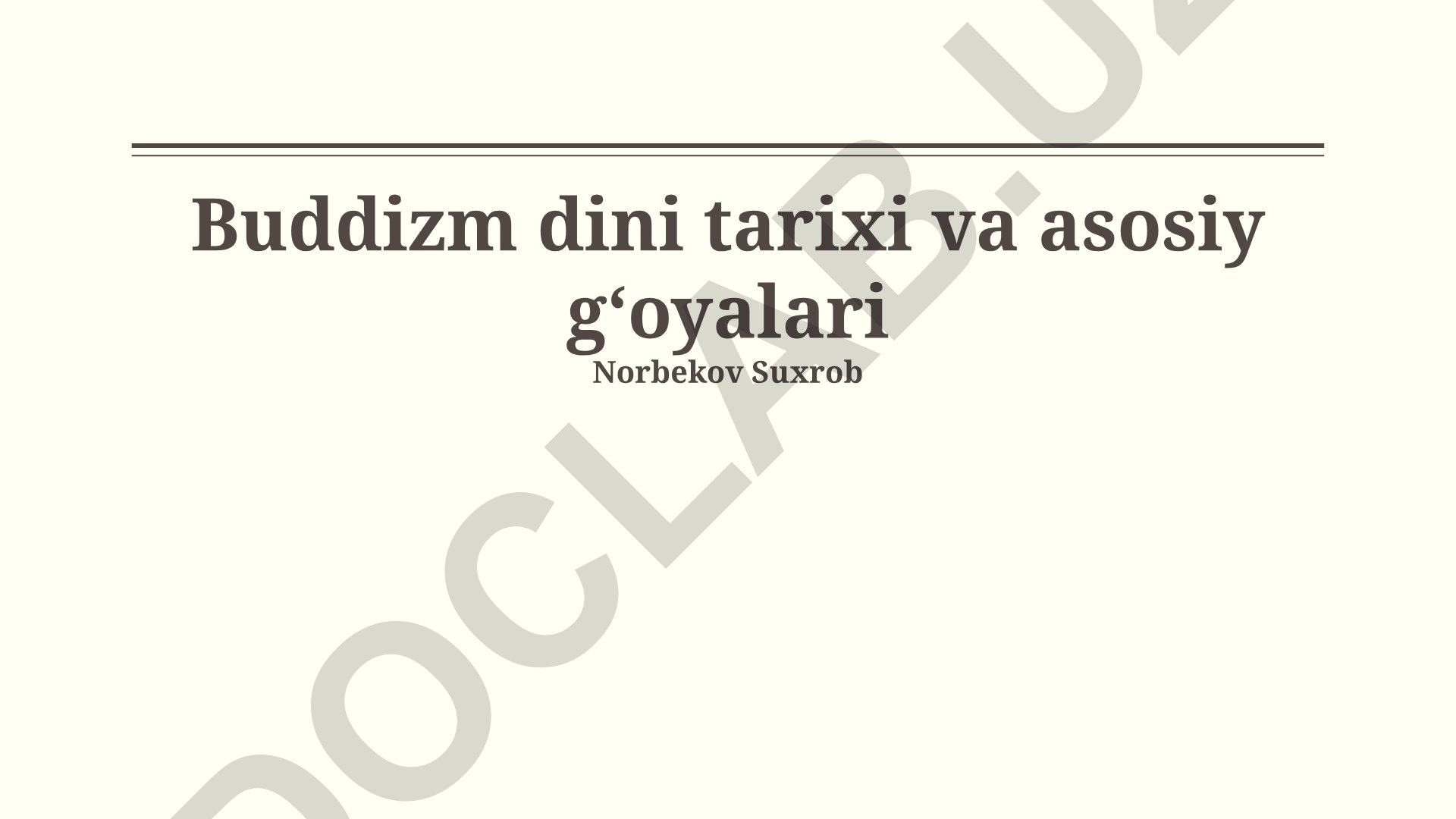 Buddizm dini tarixi va asosiy gʻoyalari