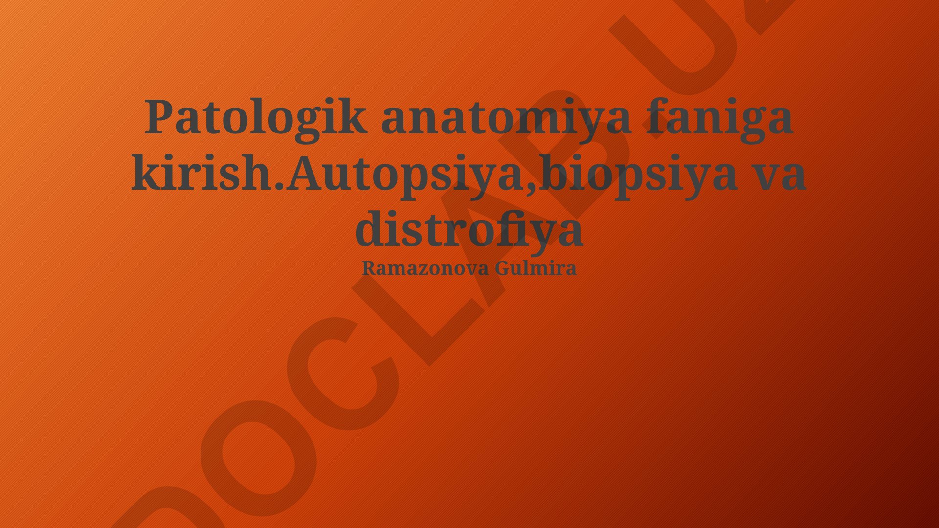Patologik anatomiya faniga kirish: Autopsiya, biopsiya va distrofiya