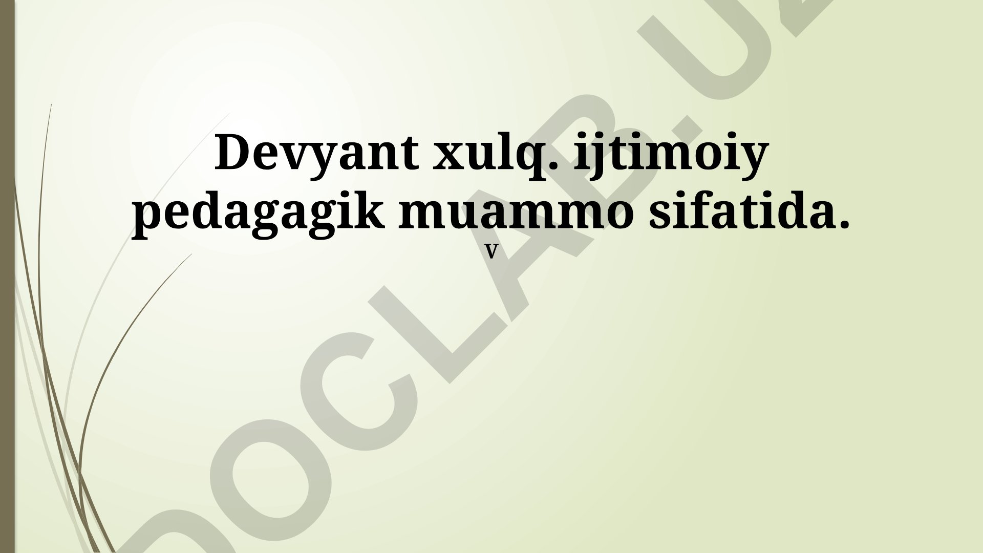 Deviant xulq-atvorning ijtimoiy-pedagogik muammo sifatida o'rganilishi