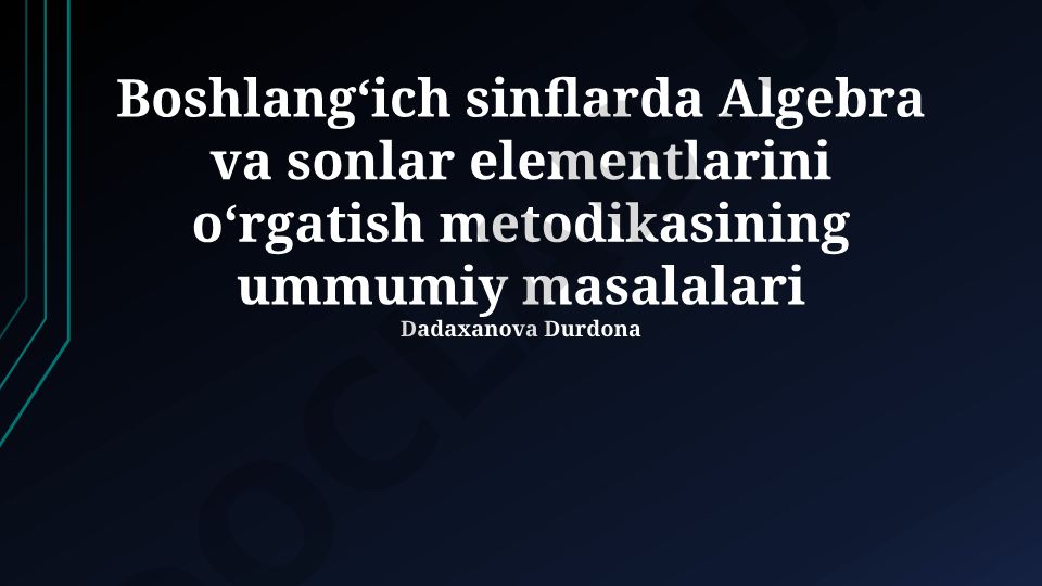Boshlangʻich sinflarda algebra va sonlar elementlarini oʻqitish metodikasi