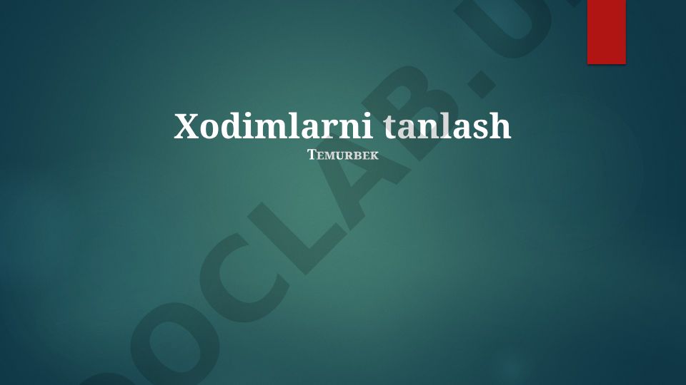 Xodimlarni tanlash va ishga qabul qilish jarayoni