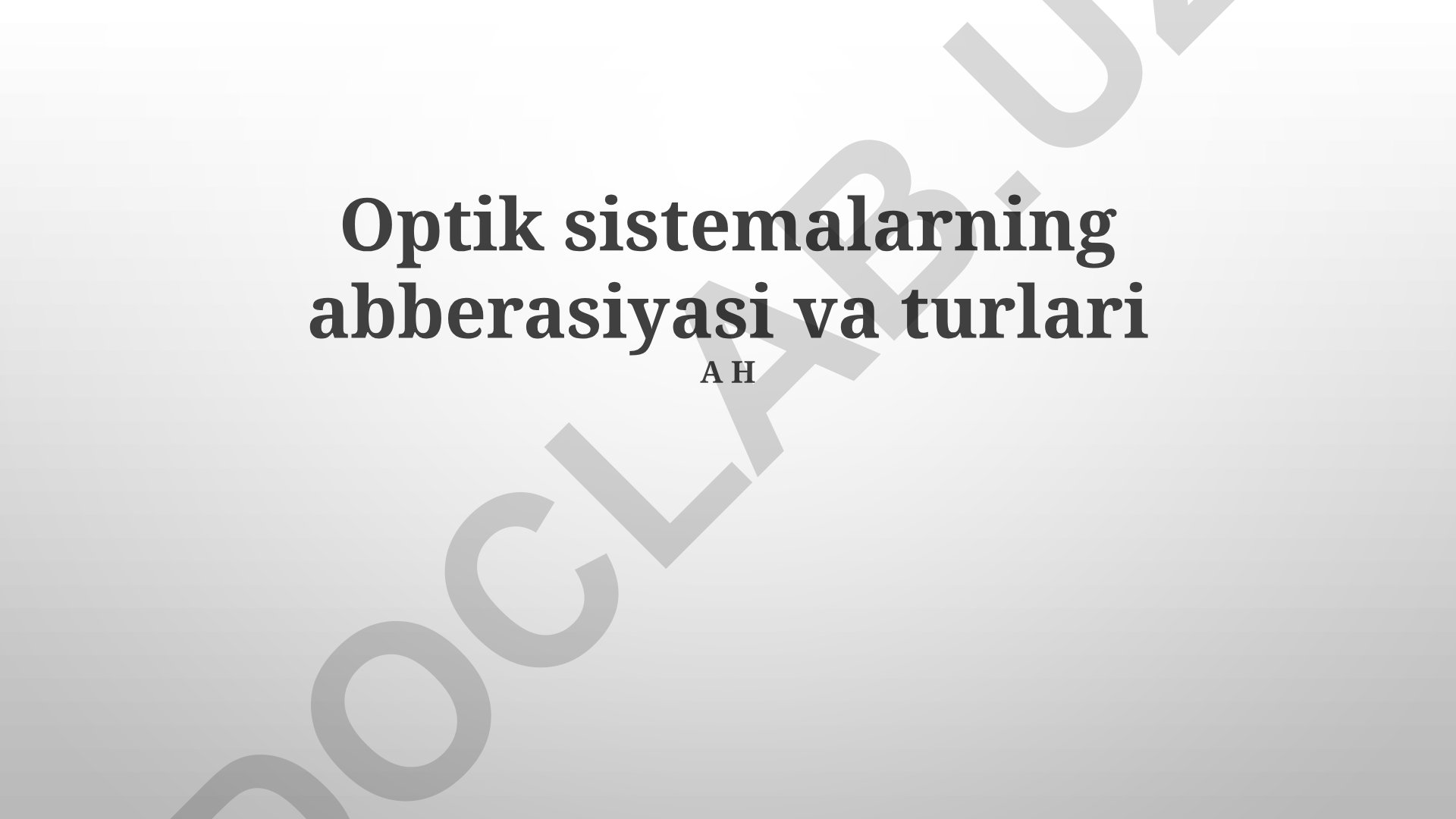 Optik sistemalarning aberratsiyasi va turlari