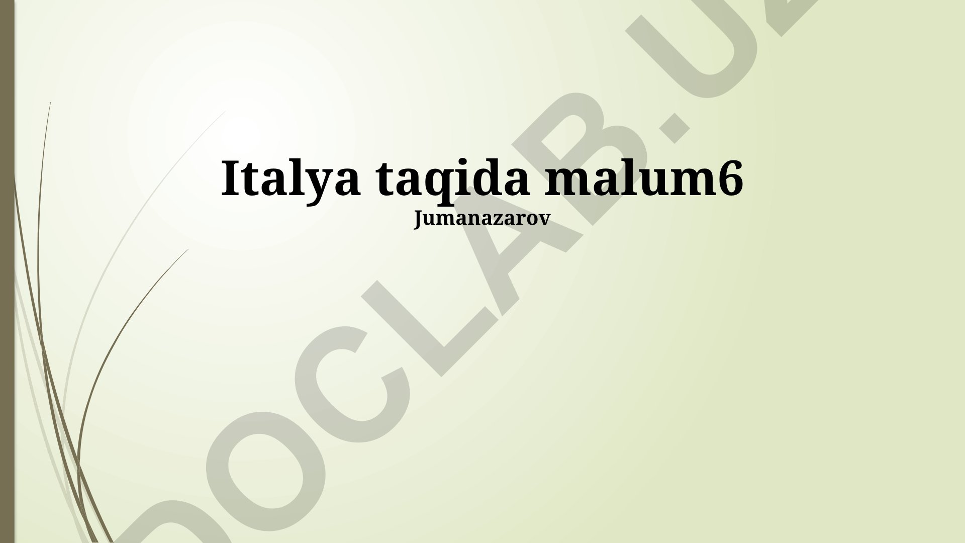 Italiyaning geografik joylashuvi, madaniy boyligi va iqtisodiyoti
