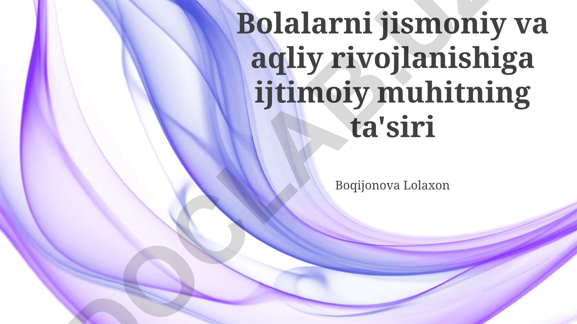 Ijtimoiy muhitning bolalarning jismoniy va aqliy rivojlanishiga ta'siri