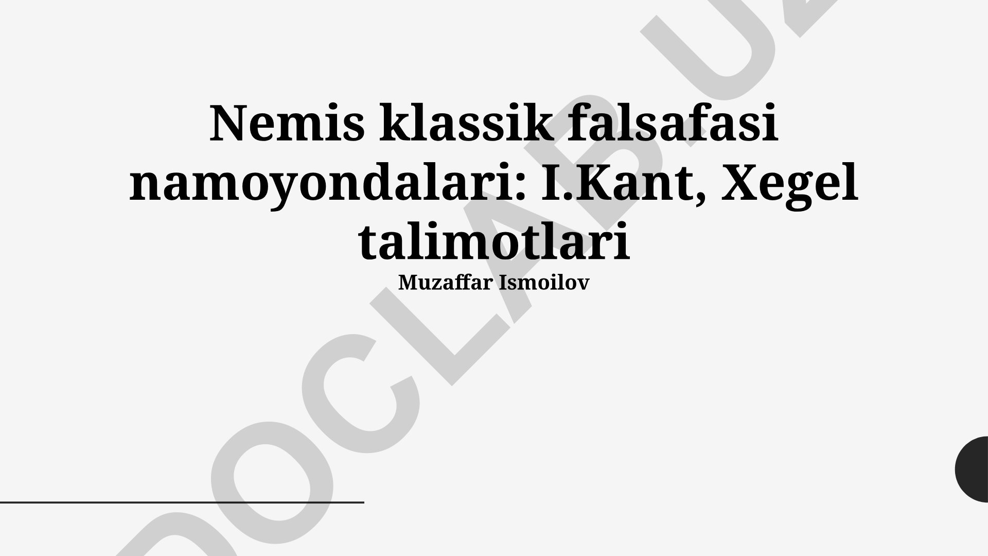 Nemis klassik falsafasi namoyondalari: I.Kant, Xegel talimotlari