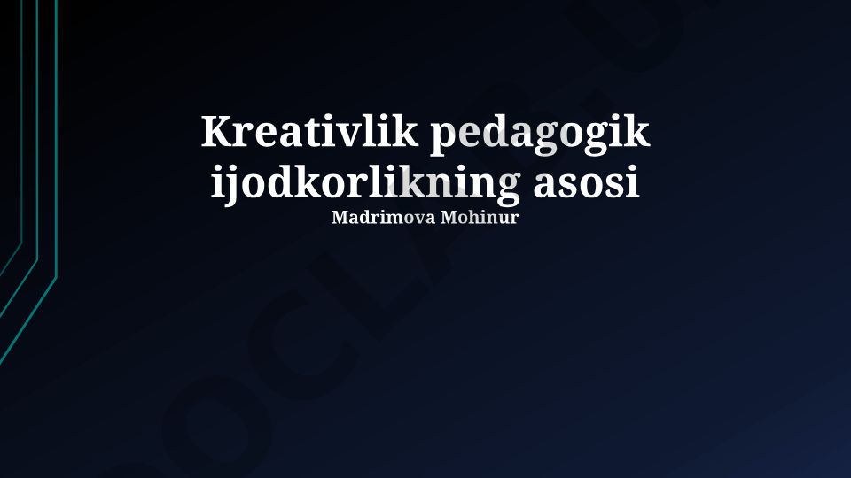 Kreativlik pedagogik ijodkorlikning asosi