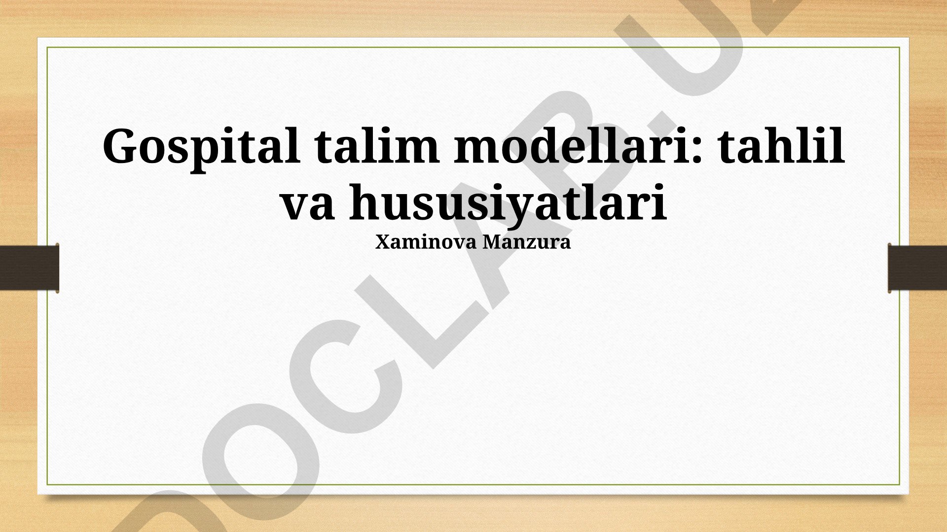 Gospital talim modellari: tahlil va hususiyatlari