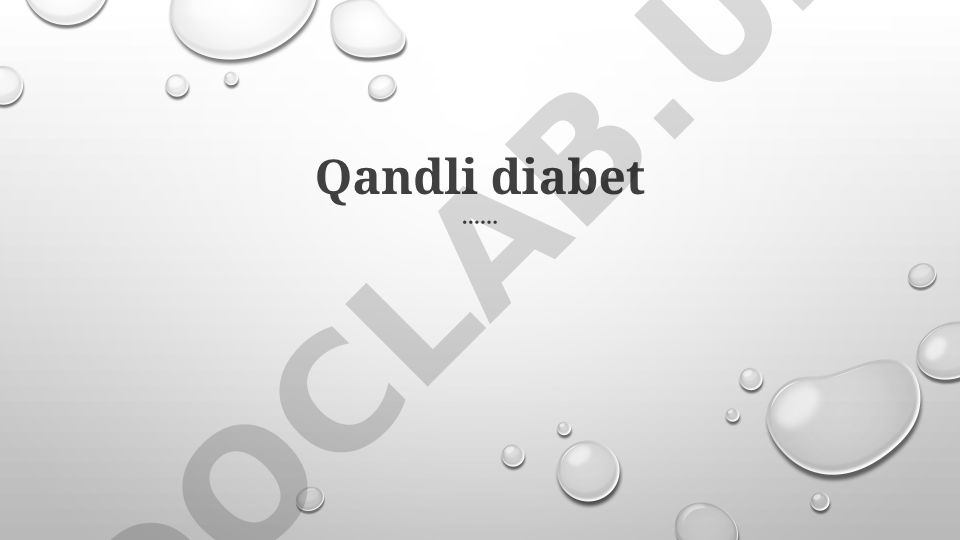 Qandli diabet: turlari, sabablari, davolash va oldini olish