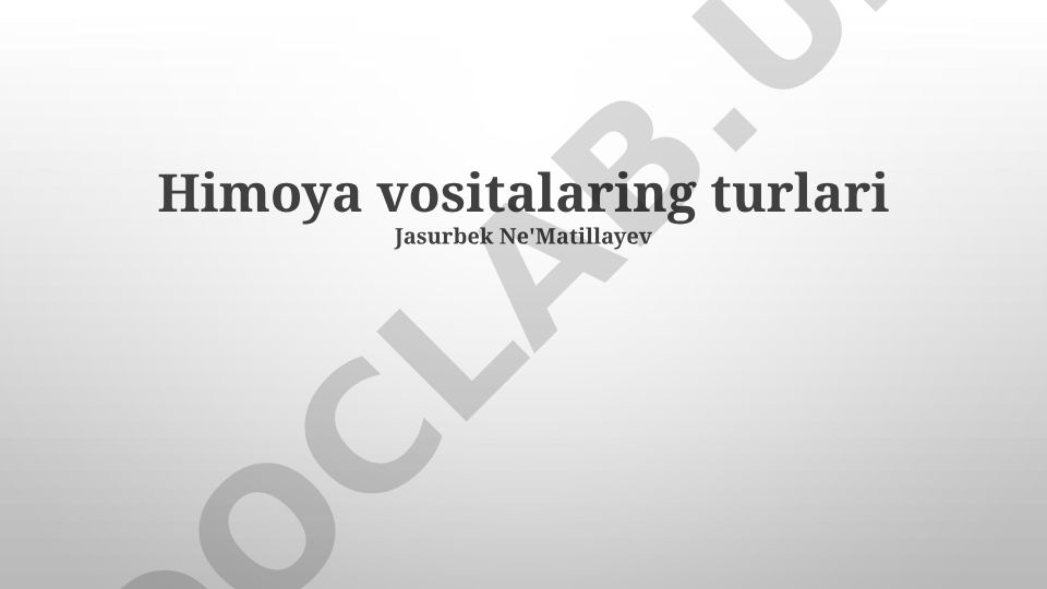 Himoya vositalari turlari va ularning qo'llanilishi
