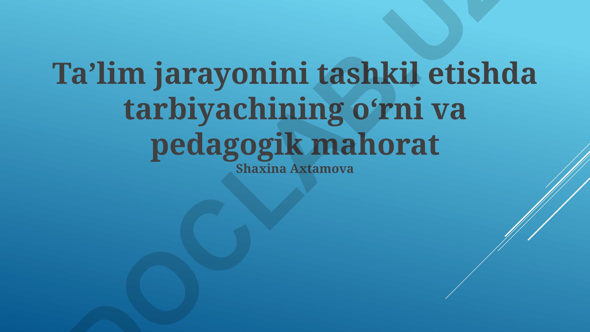 Taʼlim jarayonini tashkil etishda tarbiyachining oʻrni va pedagogik mahorat