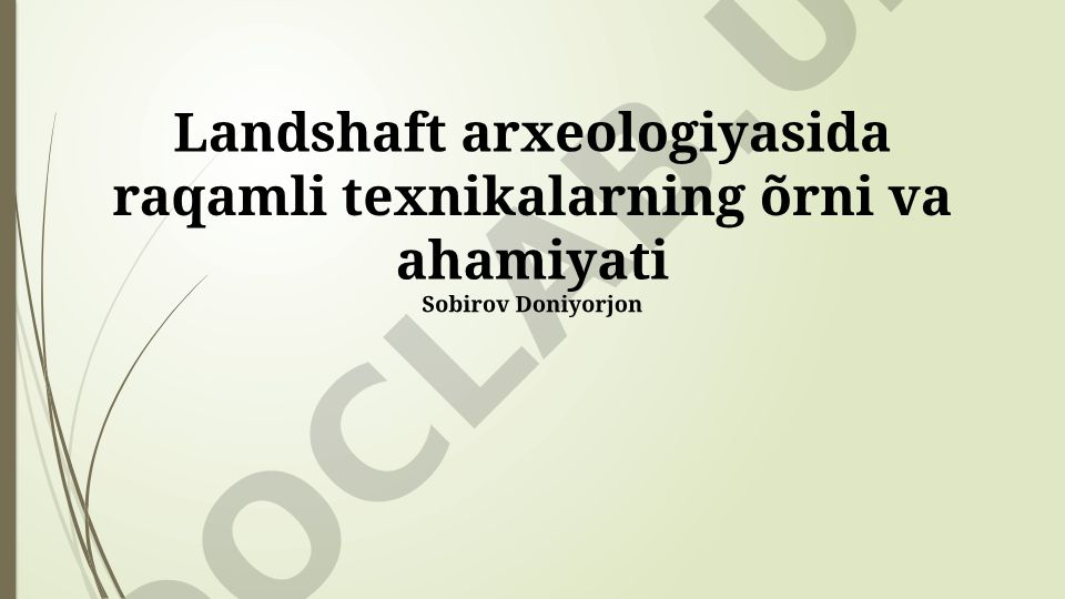 Landshaft arxeologiyasida raqamli texnikalarning o'rni va ahamiyati
