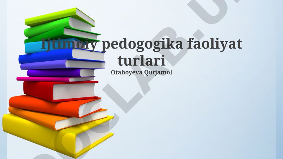 Ijtimoiy pedagogik faoliyat turlari va yo'nalishlari