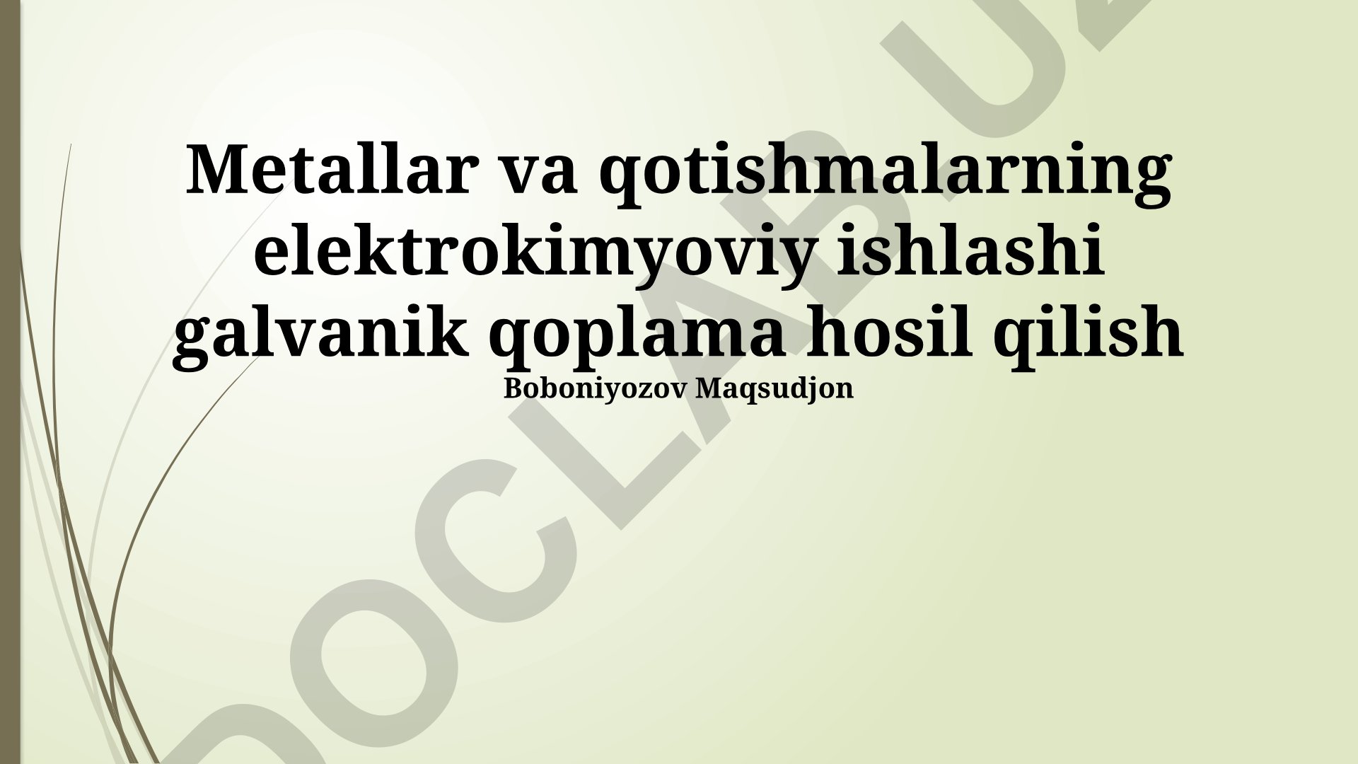 Metallar va qotishmalarning elektrokimyoviy ishlashi galvanik qoplama hosil qilish