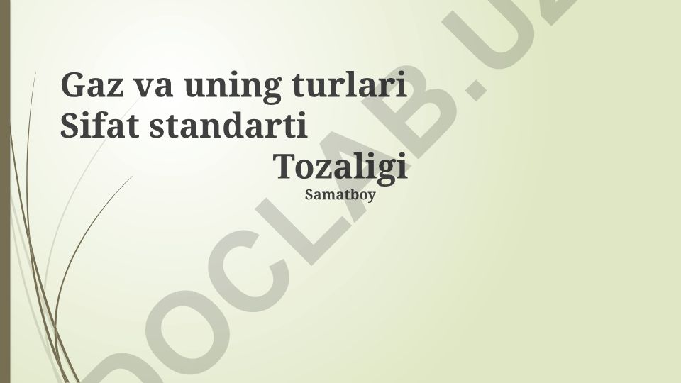 Gazlar va ularning turlari, sifat standartlari va tozalik darajasi