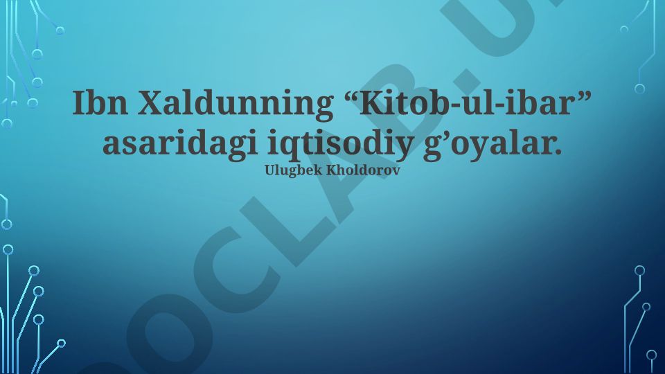 Ibn Xaldunning “Kitob-ul-ibar” asaridagi iqtisodiy g’oyalar