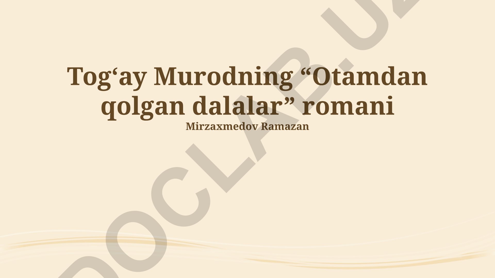 Tog‘ay Murodning “Otamdan qolgan dalalar” romani tahlili
