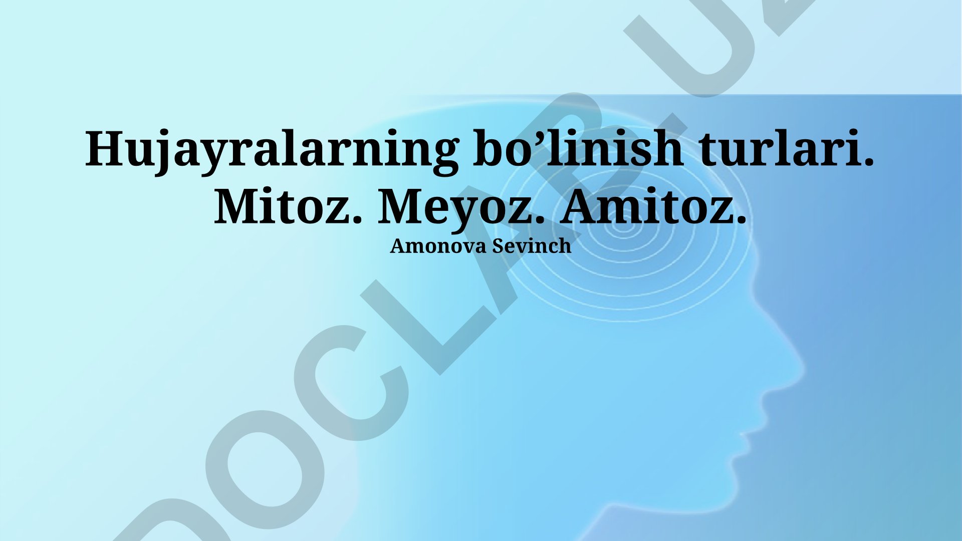 Hujayralarning bo'linish turlari: Mitoz, Meyoz va Amitoz