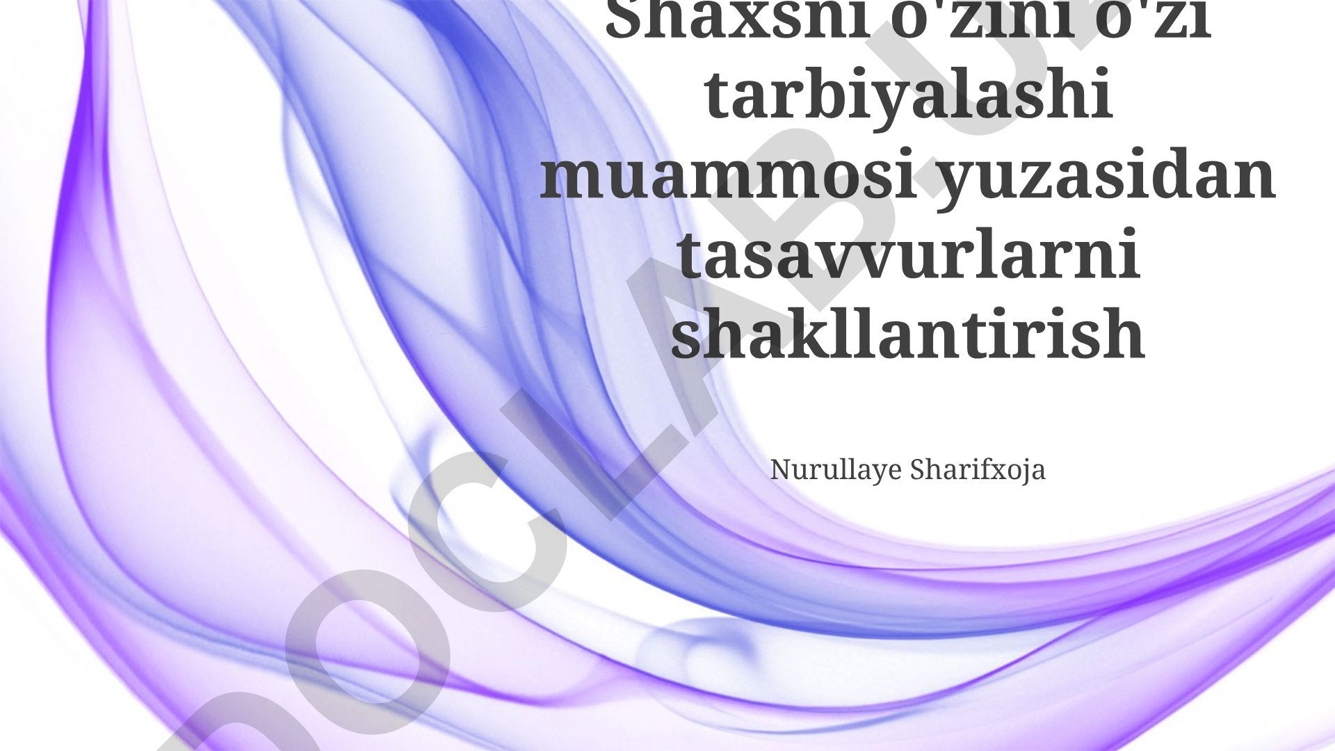 Shaxsni o'zini o'zi tarbiyalashi muammosi yuzasidan tasavvurlarni shakllantirish