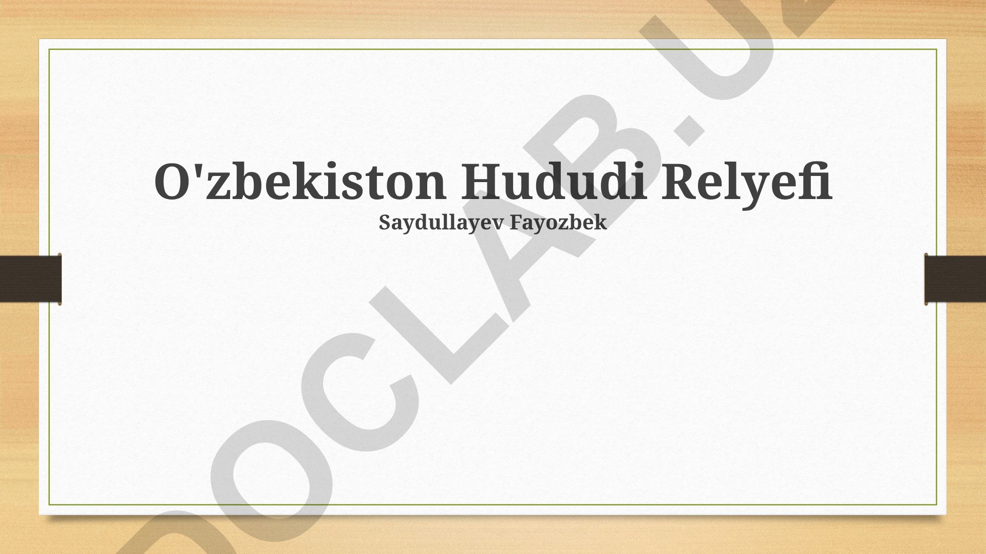 O'zbekiston hududining relyefi va tabiiy resurslari