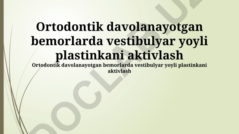 Ortodontik davolanayotgan bemorlarda vestibulyar yoyli plastinkani aktivlash