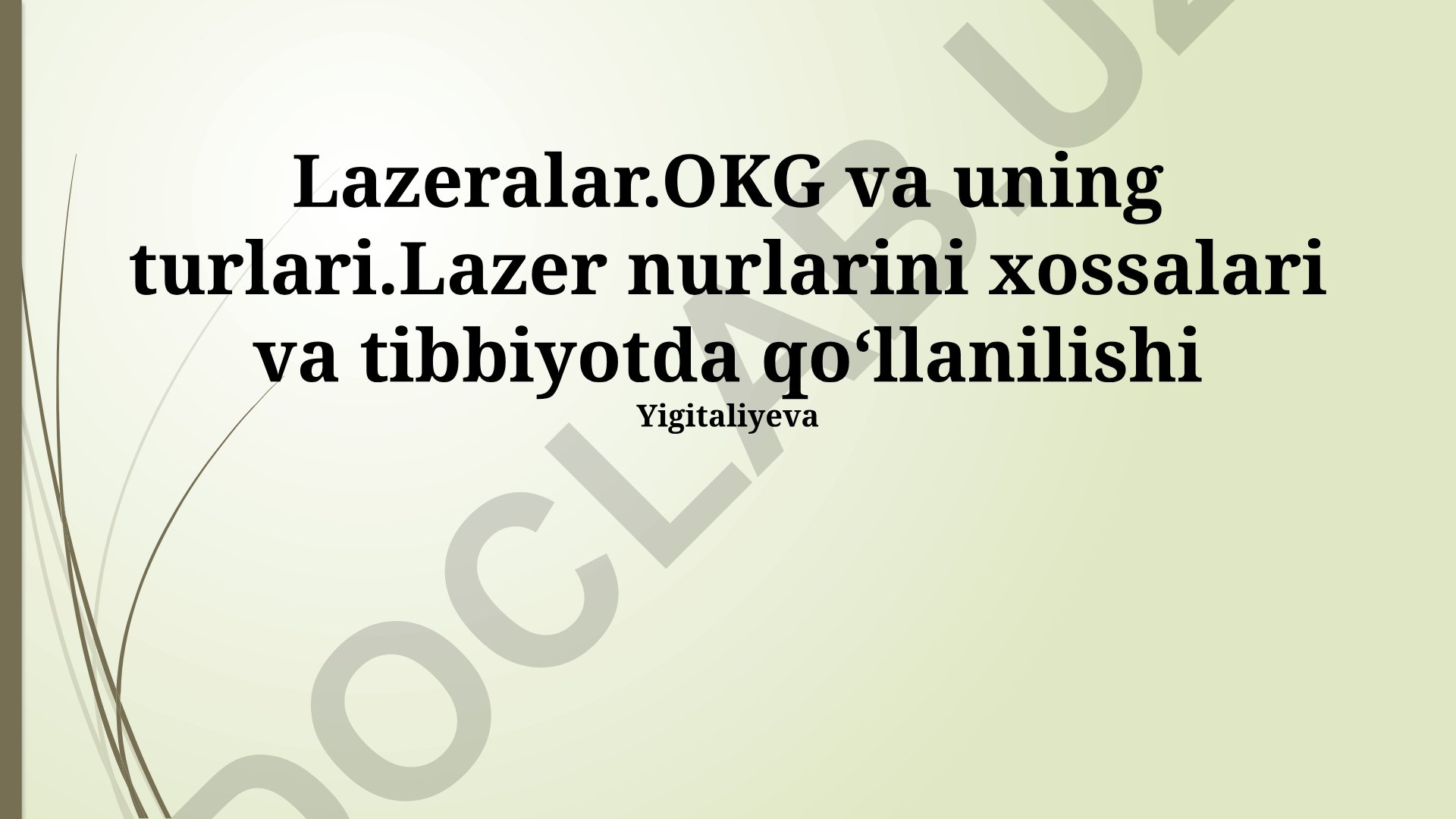 Lazeralar, OKG turlari va lazer nurlarining tibbiyotda qoʻllanilishi